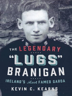 cover image of The Legendary 'Lugs Branigan' – Ireland's Most Famed Garda